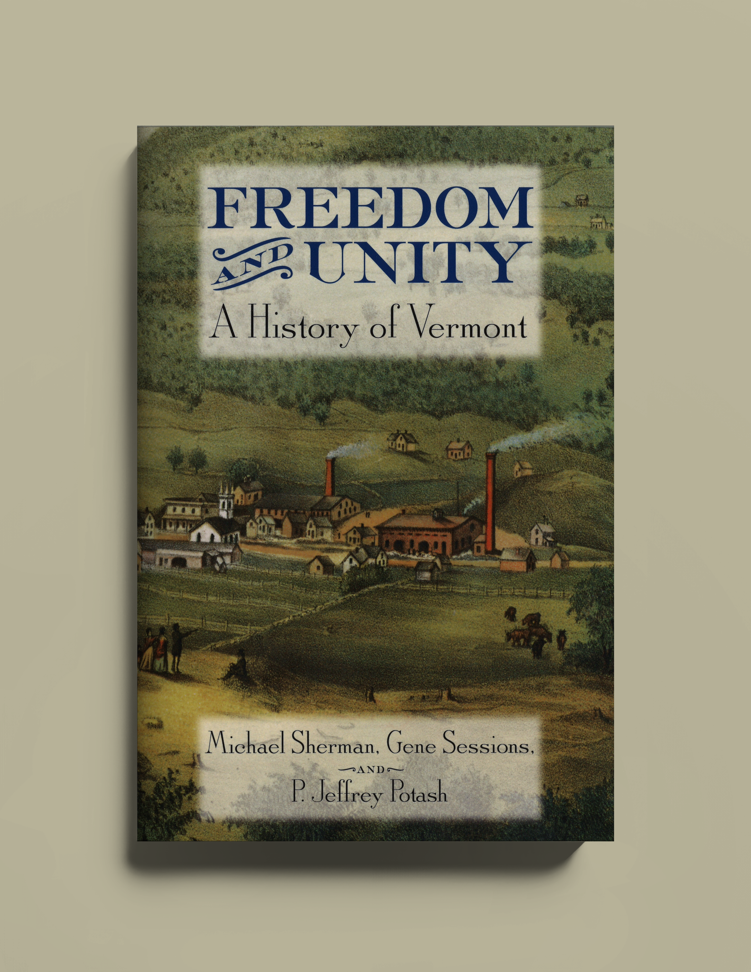 Freedom And Unity Freedom and Unity: A History of Vermont | Vermont Historical Society Store