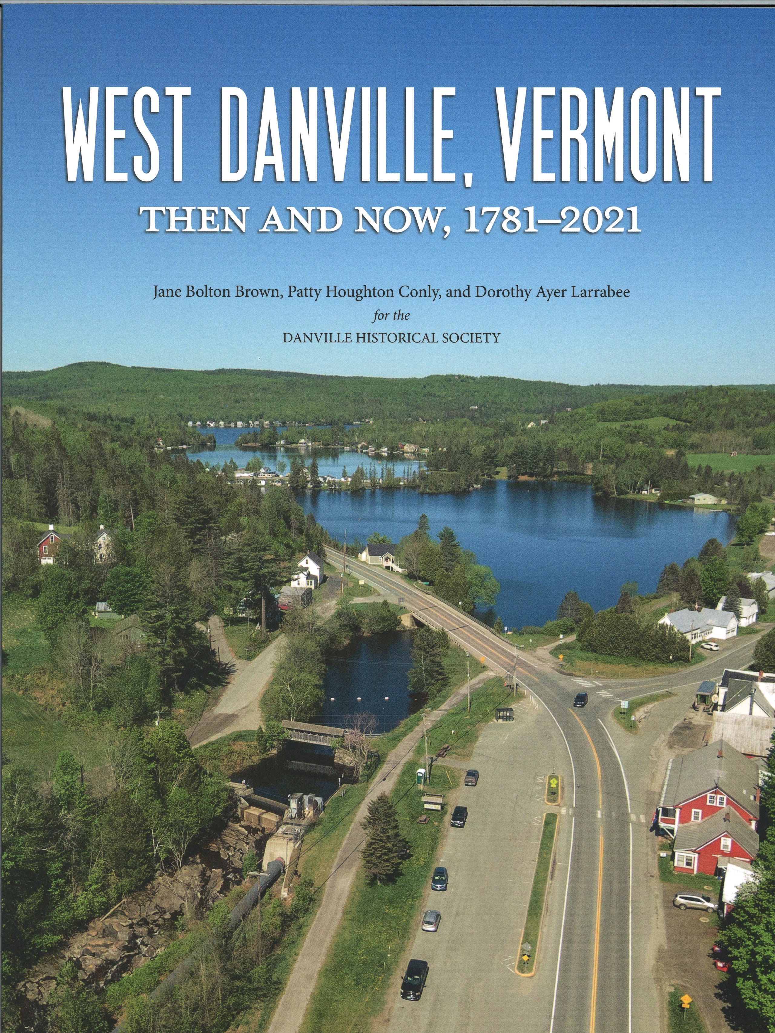 West Danville, Vermont Then and Now, 17812021 Vermont Historical Society Store
